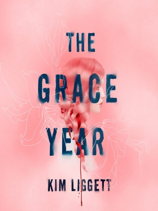 Title details for The Grace Year by Kim Liggett - Available
